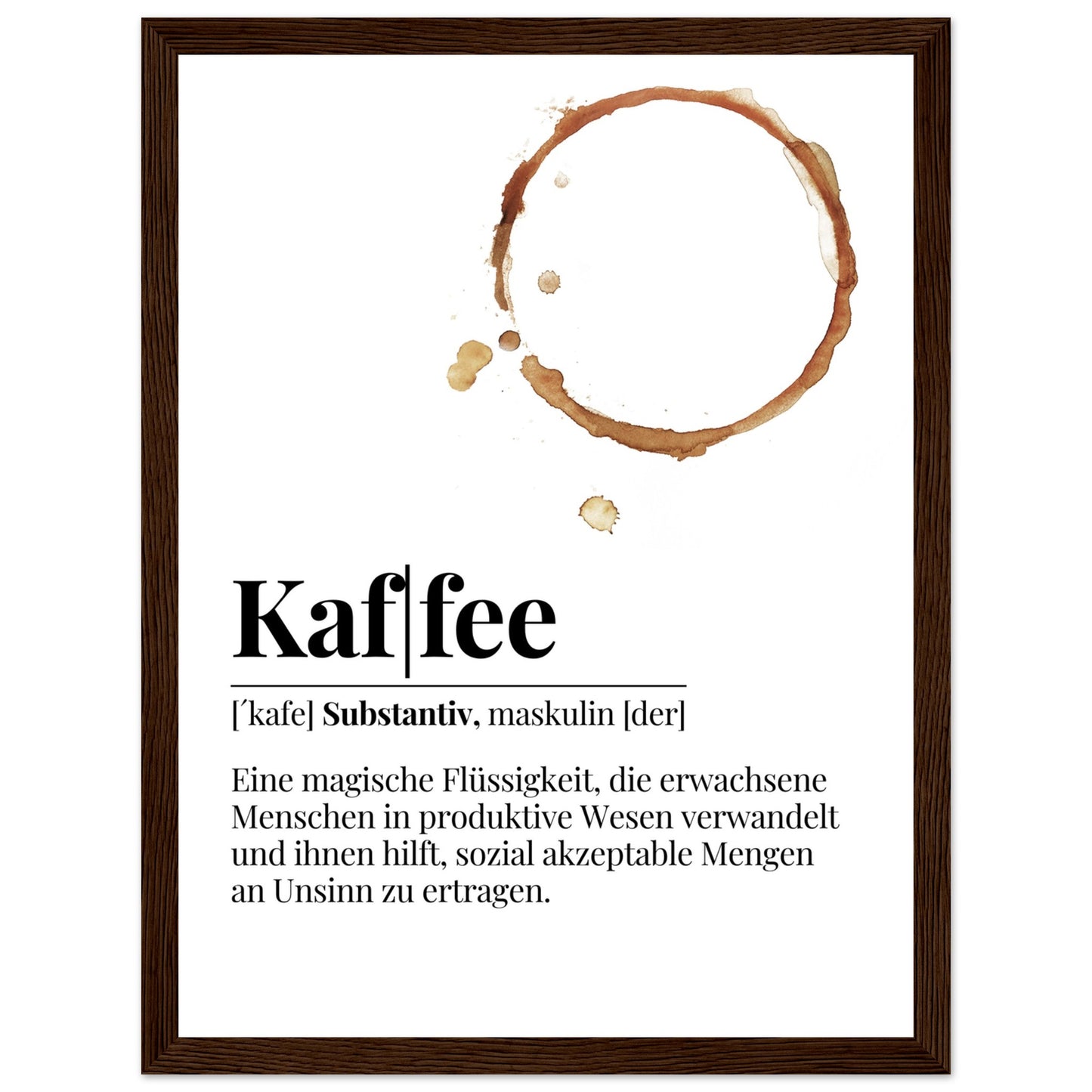 Ein Bild im Holzrahmen mit der Definition von Kaffee mit einem frechen Spruch als Definition. Mittig im Bild befindet sich ein Kaffee Tassenabdruck